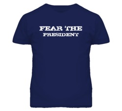Fear The President Funny T Shirt