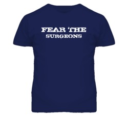 Fear The Surgeons  Funny T Shirt
