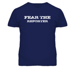 Fear The Reporter Funny T Shirt
