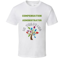 Compensation Administrator In Training Kids Occupation T Shirt