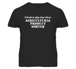 Feel Safe Sleep With An Agricultural Product Sorter Funny T Shirt