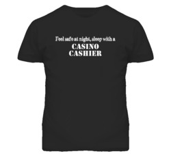 Feel Safe Sleep With A Casino Cashier Funny T Shirt