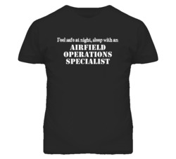 Feel Safe Sleep With An Airfield Operations Specialist Funny T Shirt