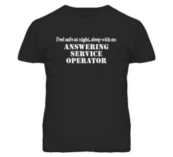 Feel Safe Sleep With An Answering Service Operator Funny T Shirt