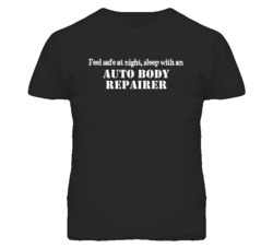 Feel Safe Sleep With An Auto Body Repairer Funny T Shirt