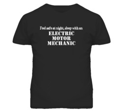 Feel Safe Sleep With An Electric Motor Mechanic Funny T Shirt