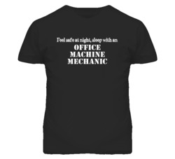 Feel Safe Sleep With An Office Machine Mechanic Funny T Shirt