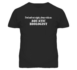 Feel Safe Sleep With An Aquatic Biologist Funny T Shirt