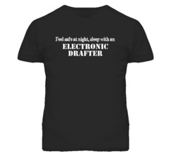 Feel Safe Sleep With An Electronic Drafter Funny T Shirt