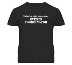 Feel Safe Sleep With An Events Coordinator Funny T Shirt