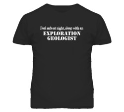Feel Safe Sleep With An Exploration Geologist Funny T Shirt
