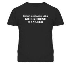 Feel Safe Sleep With A Greenhouse Manager Funny T Shirt