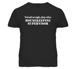 Feel Safe Sleep With A Housekeeping Supervisor Funny T Shirt