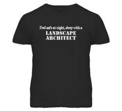 Feel Safe Sleep With A Landscape Architect Funny T Shirt