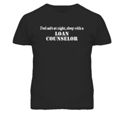 Feel Safe Sleep With A Loan Counselor Funny T Shirt