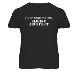 Feel Safe Sleep With A Marine Architect Funny T Shirt