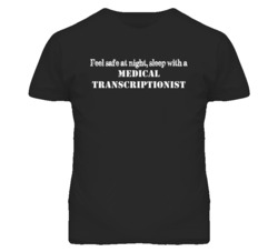 Feel Safe Sleep With A Medical Transcriptionist Funny T Shirt