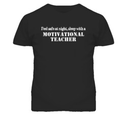 Feel Safe Sleep With A Motivational Teacher Funny T Shirt