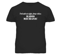 Feel Safe Sleep With A Radio Mechanic Funny T Shirt