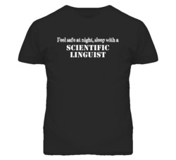 Feel Safe Sleep With A Scientific Linguist Funny T Shirt