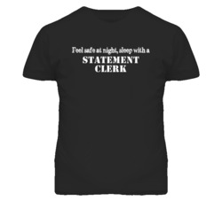 Feel Safe Sleep With A Statement Clerk Funny T Shirt