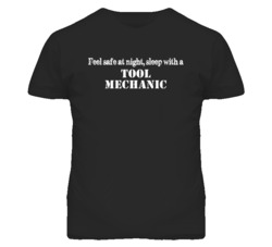 Feel Safe Sleep With A Tool Mechanic Funny T Shirt
