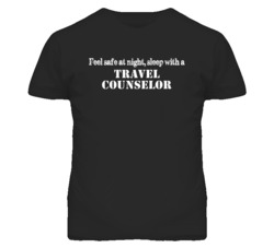 Feel Safe Sleep With A Travel Counselor Funny T Shirt