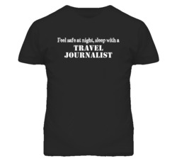 Feel Safe Sleep With A Travel Journalist Funny T Shirt