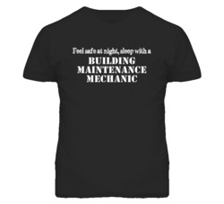 Feel Safe Sleep With A Building Maintenance Mechanic Funny T Shirt