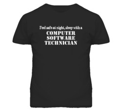 Feel Safe Sleep With A Computer Software Technician Funny T Shirt