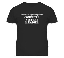 Feel Safe Sleep With A Computer Systems Manager Funny T Shirt