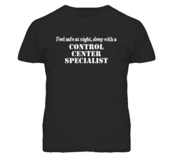 Feel Safe Sleep With A Control Center Specialist Funny T Shirt