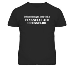 Feel Safe Sleep With A Financial Aid Counselor Funny T Shirt