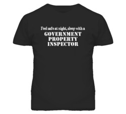 Feel Safe Sleep With A Government Property Inspector Funny T Shirt