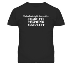 Feel Safe Sleep With A Graduate Teaching Assistant Funny T Shirt