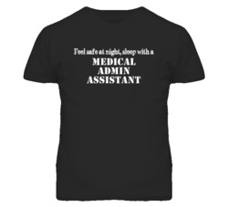 Feel Safe Sleep With A Medical Admin Assistant Funny T Shirt