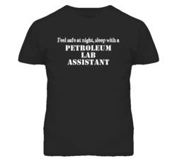 Feel Safe Sleep With A Petroleum Lab Assistant Funny T Shirt