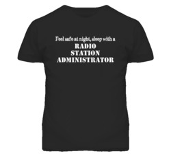 Feel Safe Sleep With A Radio Station Administrator Funny T Shirt