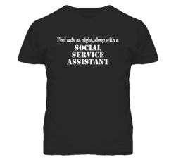 Feel Safe Sleep With A Social Service Assistant Funny T Shirt