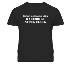 Feel Safe Sleep With A Warehouse Stock Clerk Funny T Shirt