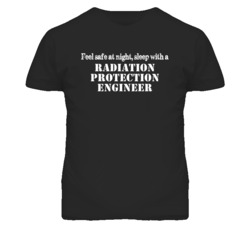 Feel Safe Sleep With A Radiation Protection Engineer Funny T Shirt