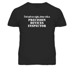 Feel Safe Sleep With A Precision Devices Inspector Funny T Shirt