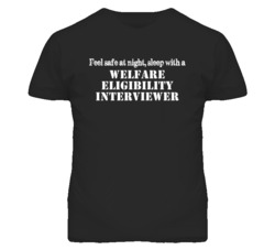 Feel Safe Sleep With A Welfare Eligibility Interviewer Funny T Shirt