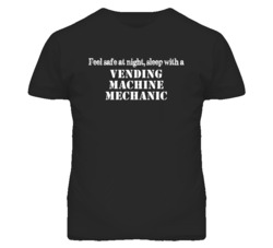 Feel Safe Sleep With A Vending Machine Mechanic Funny T Shirt
