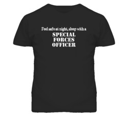 Feel Safe Sleep With A Special Forces Officer Funny T Shirt