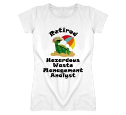 Retired Hazardous Waste Management Analyst Funny Job T Shirt