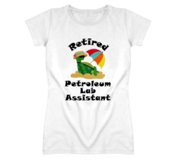 Retired Petroleum Lab Assistant Funny Job T Shirt