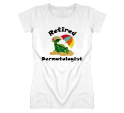 Retired Dermatologist  Funny Job T Shirt