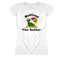 Retired Tile Setter Funny Job T Shirt