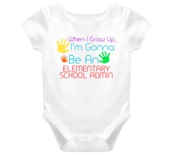 I Am Gonna Be An Elementary School Admin Cute Baby One Piece